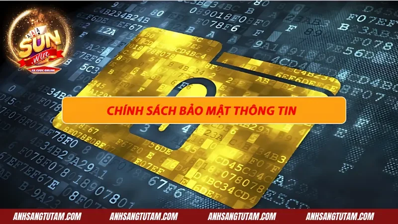 Chính Sách Bảo Mật SUNWIN - Cam Kết Bảo Vệ Thông Tin Người Chơi 2 Chính sách bảo mật độ uy tín của Sunwin